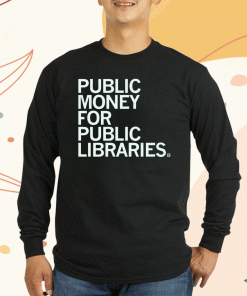 Public Money for Public Libraries 2023 TShirt