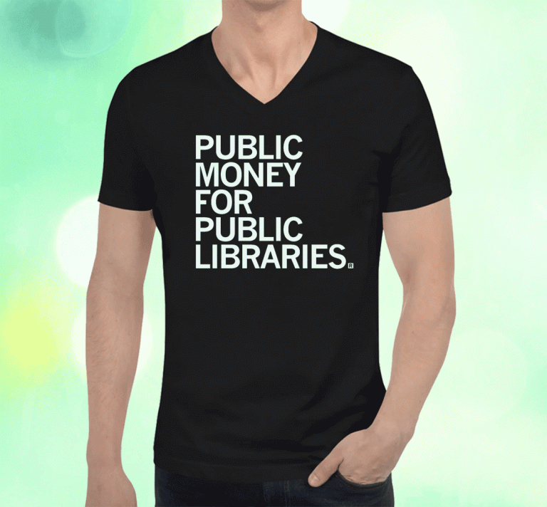 Public Money for Public Libraries 2023 TShirt