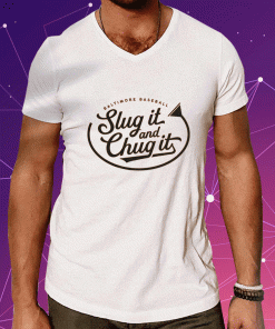 Slug It And Chug It Shirts