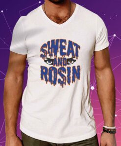Sweat And Rosin T-Shirt