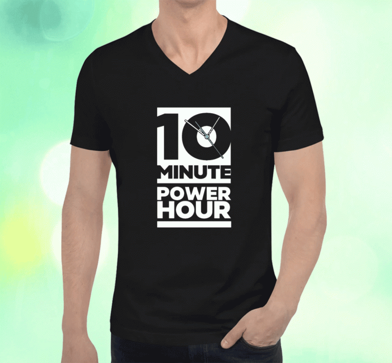 The Ten Minute Power Hour Shirts