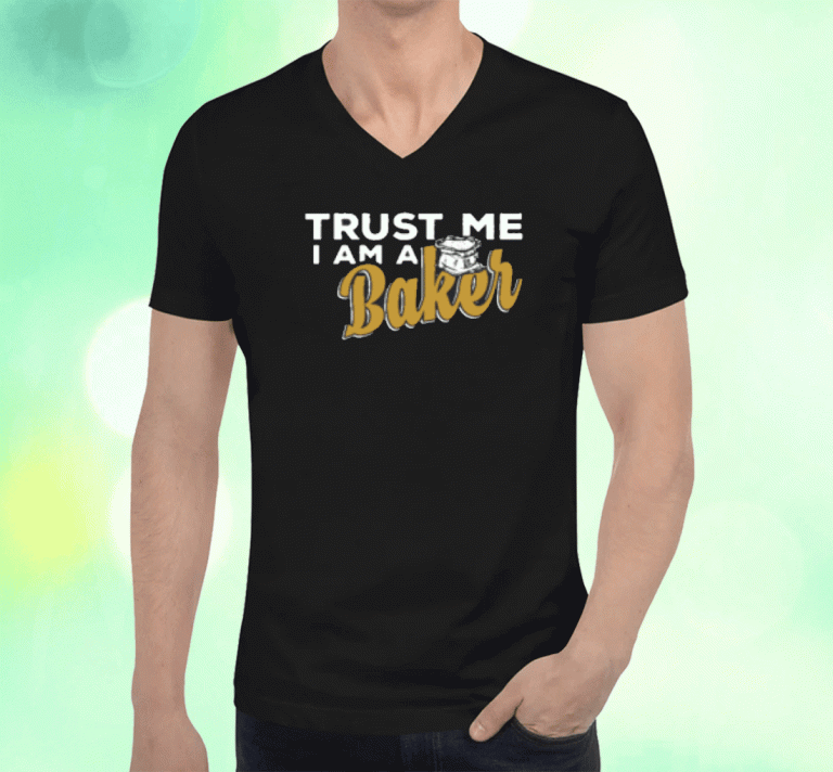 Trust Me I'm A Baker Shirts