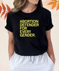 Abortion Defender For Every Gender Shirts