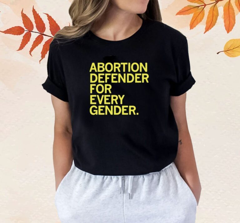 Abortion Defender For Every Gender Shirts