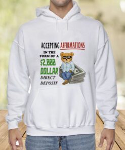 Accepting Affirmations In The Form Of A 2000 Dollar Direct Deposit Shirts