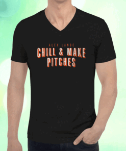 Alex Lange Chill And Make Pitches Detroit Shirts