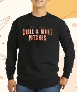 Alex Lange Chill And Make Pitches Detroit Shirts