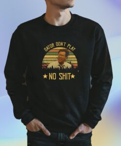 Allen Gamble Gator Don’t Play No Shit T-Shirt