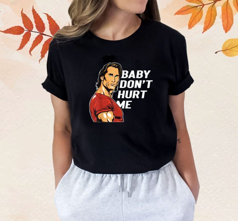 Baby Don't Hurt Me Funny Meme Fathers Day Shirts