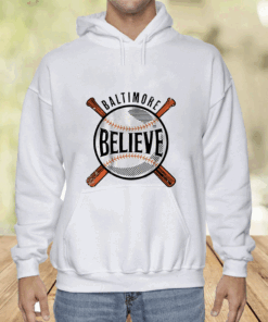 Believe Baltimore Baltimore Baseball T-Shirt