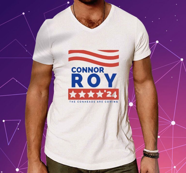 Connor Roy'24 The Conheads Are Coming Shirts