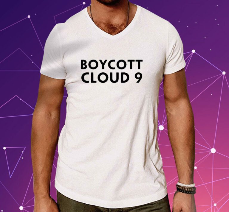 Boycott Cloud 9 T-Shirt