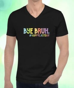 Bye Bruh Teacher Happy Last Day of School Hello Summer Gift T-Shirt