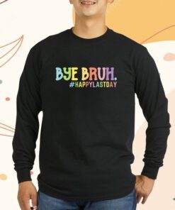 Bye Bruh Teacher Happy Last Day of School Hello Summer Gift T-Shirt