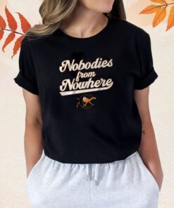 Campbell Baseball Nobodies From Nowhere Shirts