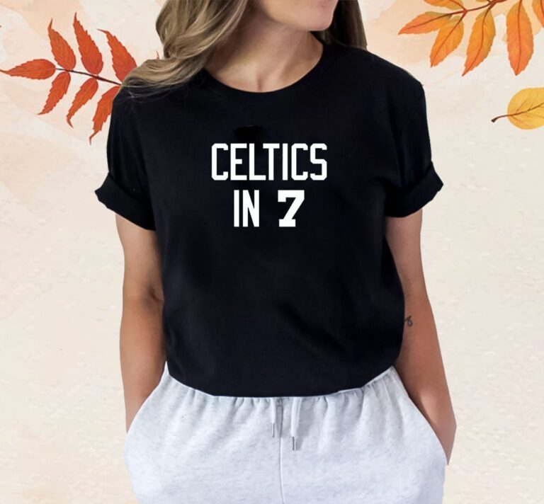 Celtics in 7 T-Shirt