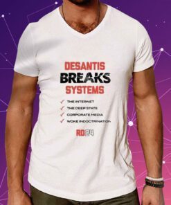 Ron DeSantis Breaks Systems Internet Shirts