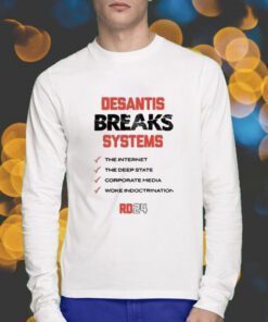 Ron DeSantis Breaks Systems Internet Shirts