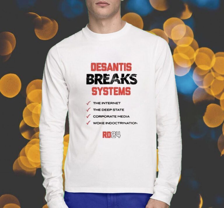 Ron DeSantis Breaks Systems Internet Shirts