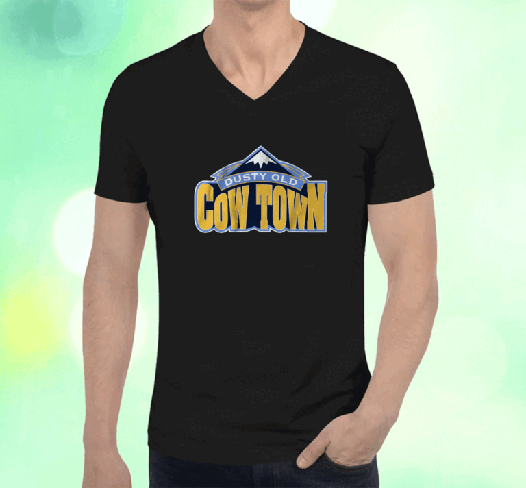 Dusty Old Cow Town in the Rocky Mountains Denver Shirts