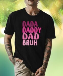 Father's Day Dada Daddy Dad Bruh Gift Shirts