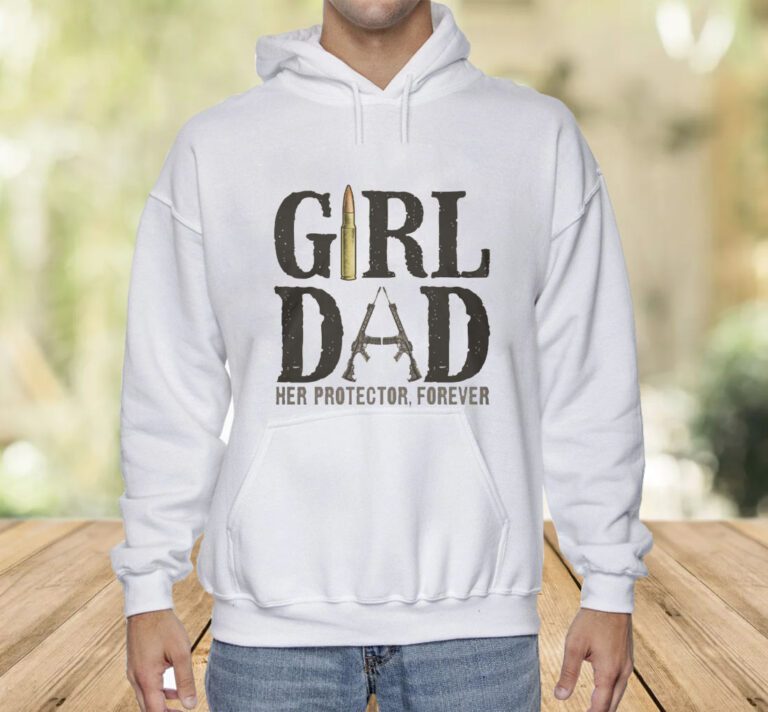 Girl Dad Her Protector Forever T