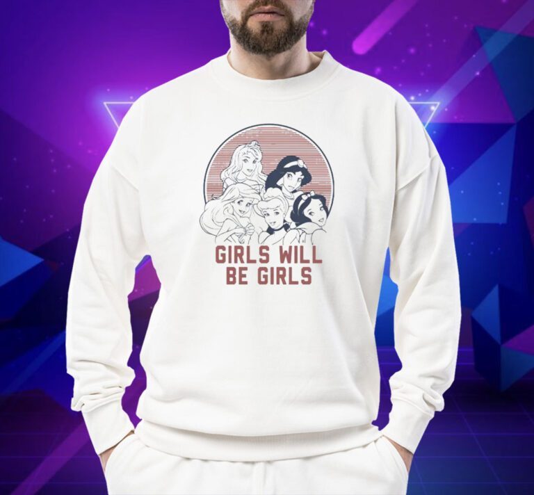 Girls Will Be Girls T-Shirt