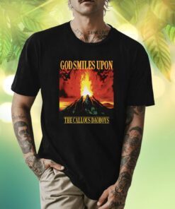 God Smiles Upon The Callous Daoboys T-Shirt