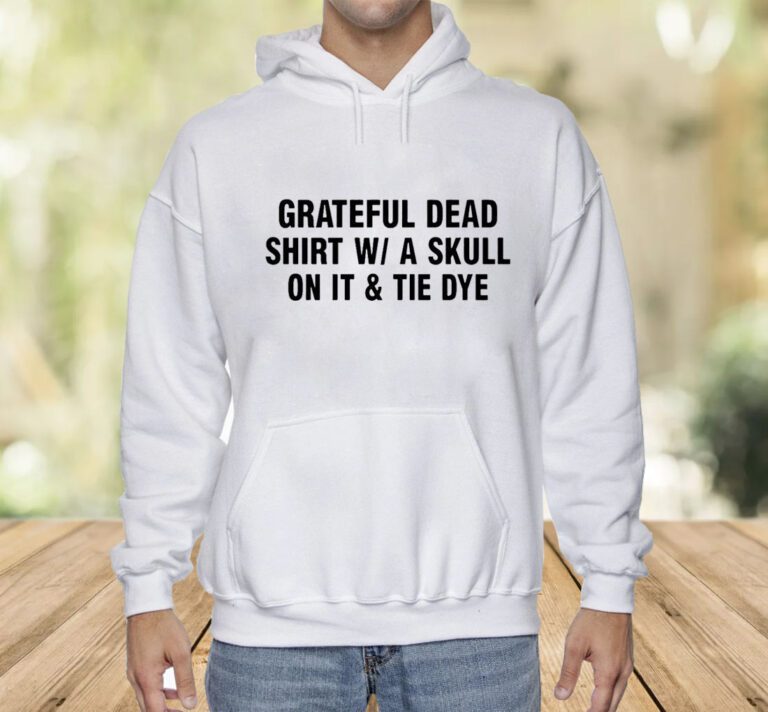 Grateful Dead Shirt Wa Skull On It And Tie Dye Shirts