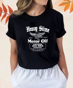 Heavy Slime Motor Oil Certified Bad Idea Service Shirts