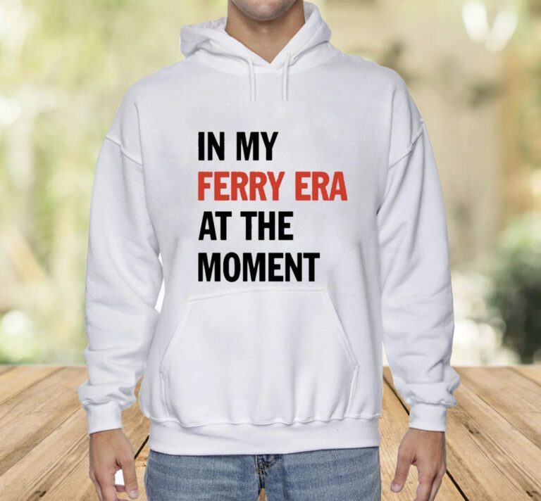 In My Ferry Era At The Moment T-Shirt