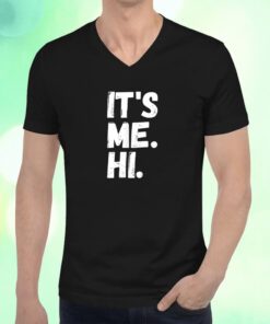 It's Me Hi I'm The Problem T-Shirt