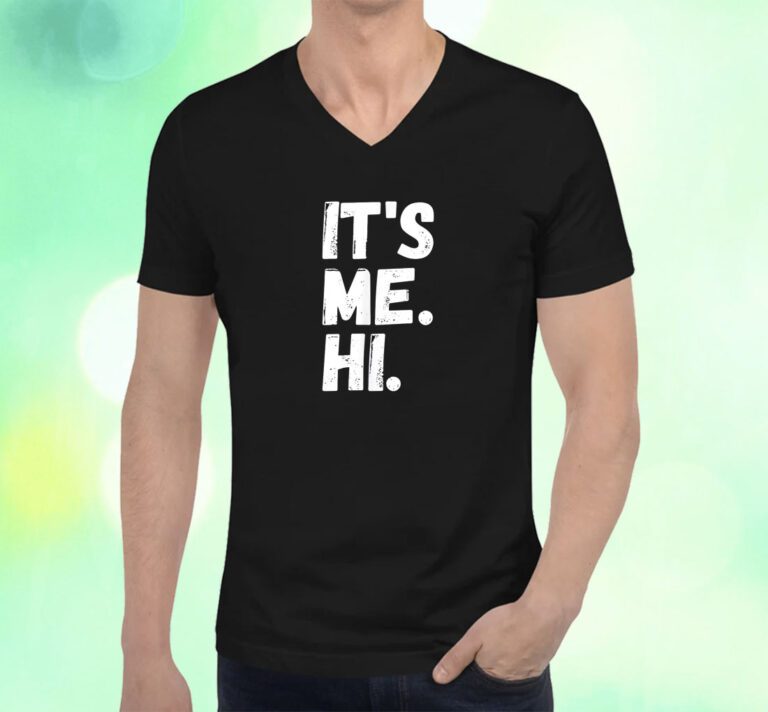 It's Me Hi I'm The Problem T-Shirt