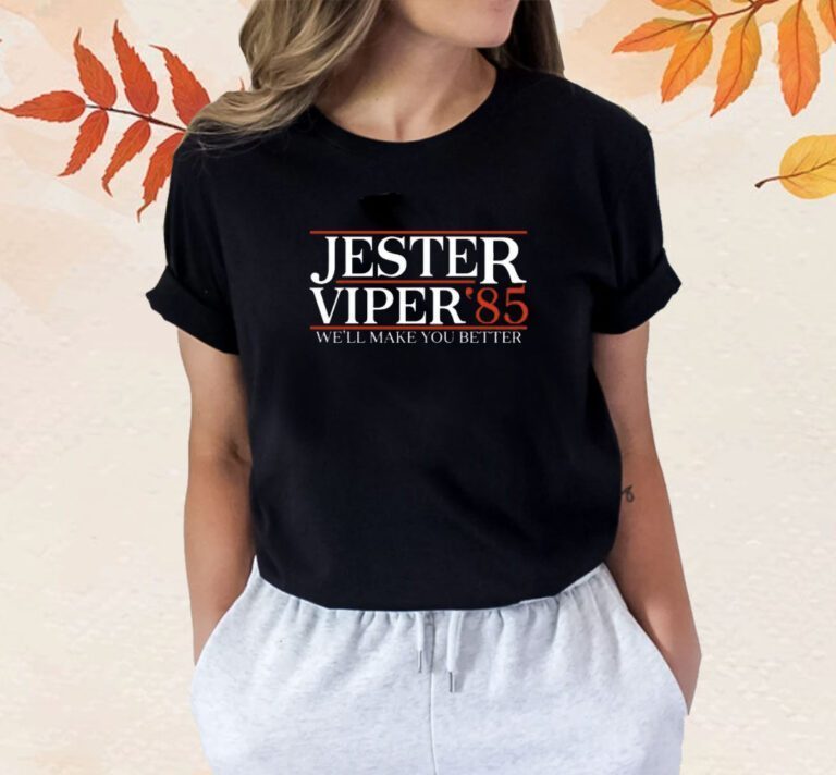 Jester Viper ‘85 Well Make You Better Shirts