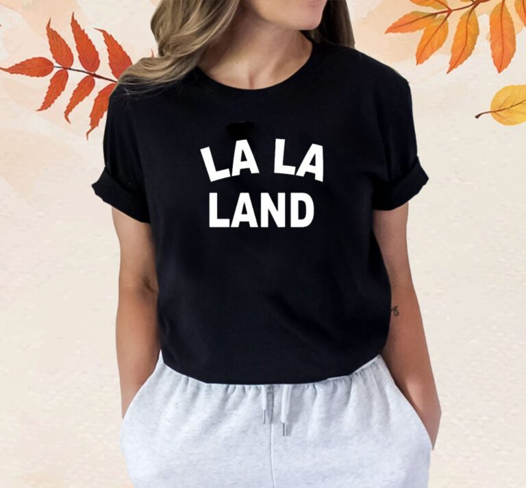 Lala Land T-Shirt