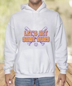 Let's Get Some Runs Shirts