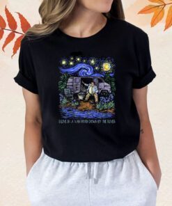 Livin' In a Van Down By the River Starry Night Van Gogh Shirts