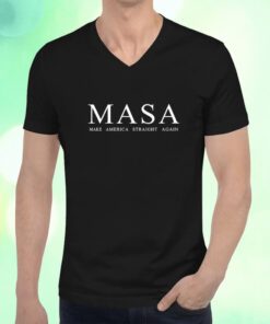 Masa Make America Straight Again TShirt