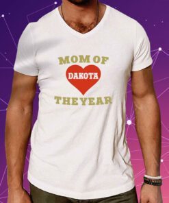 Mom Of Dakota The Year T-Shirt