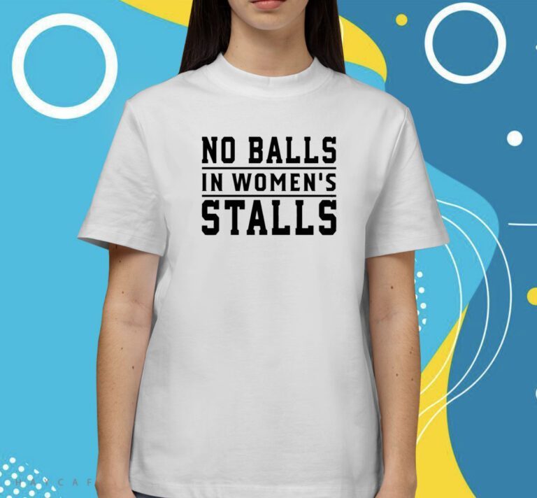 No Balls In Women's Stalls Shirts