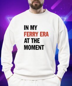 Nyc Ferry In My Ferry Era At The Moment TShirt