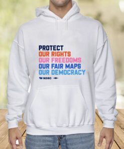 Protect Our Rights Our Freedoms Our Fair Maps Our Democracy T-Shirt