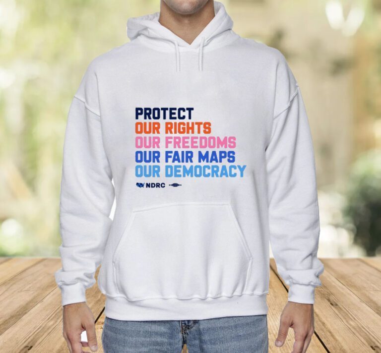 Protect Our Rights Our Freedoms Our Fair Maps Our Democracy T-Shirt