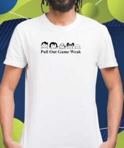 Pull Out Game Weak Big Mistake TShirt