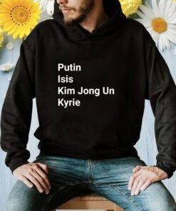 Putin isis kim jong un kyrie TShirt