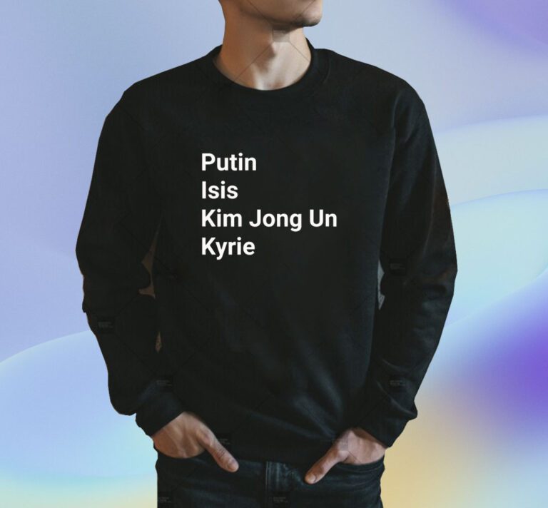 Putin isis kim jong un kyrie TShirt