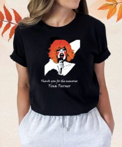 Rip Tina Turner Thank You For The Memories Shirts