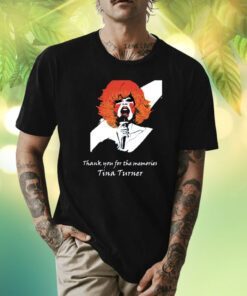 Rip Tina Turner Thank You For The Memories Shirts