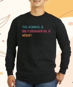 The Admiral and Big Fundamental and Wemby San Antonio T-Shirt