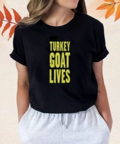 Turkey Goat Lives T-Shirt